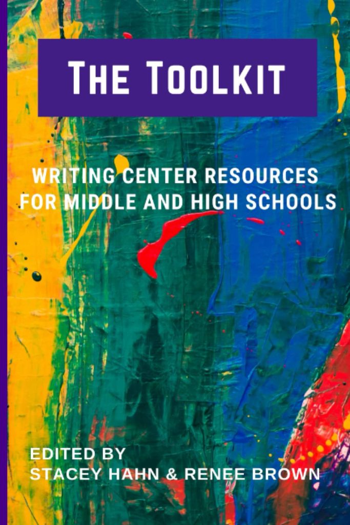 Book cover titled The Toolkit: Writing Center Resources for Middle and High Schools, edited by Stacey Hahn & Renee Brown, with a colorful abstract background in blue, yellow, green, and red.