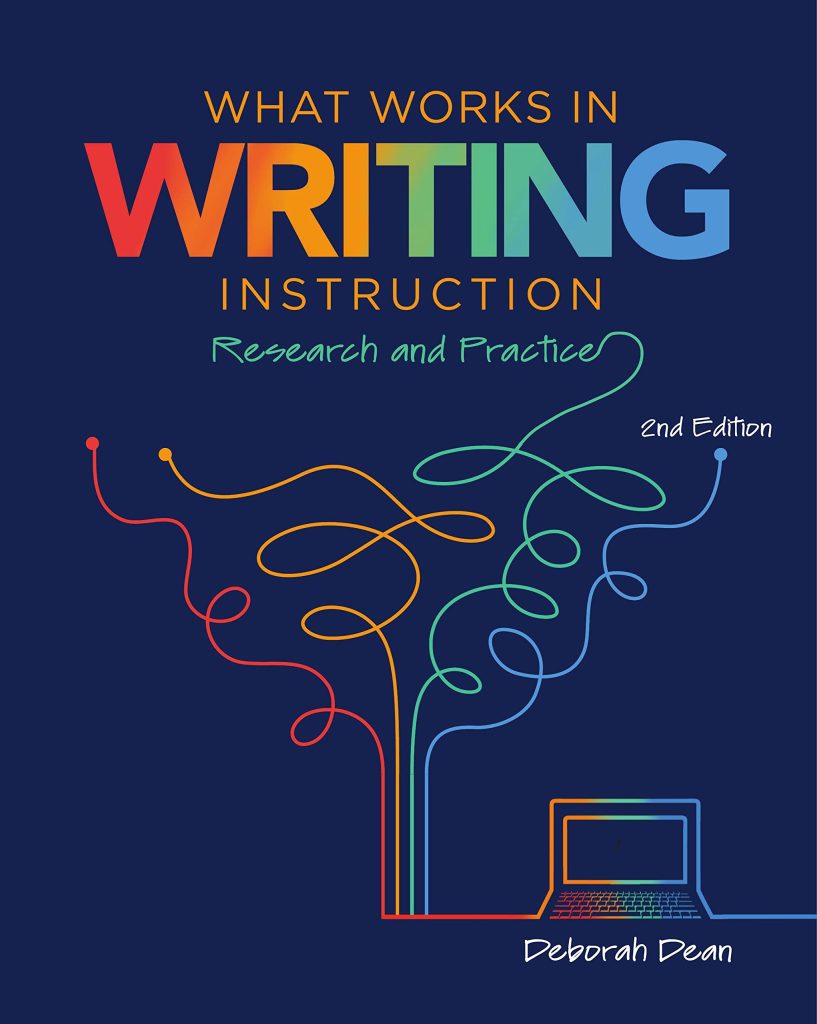 Book cover titled What Works in Writing Instruction: Research and Practice, 2nd Edition by Deborah Dean, featuring colorful, looping lines emerging from a laptop on a dark blue background.