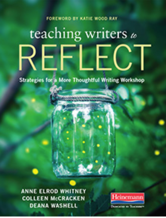 The cover of the book Teaching Writers to Reflect, showing a glass jar with glowing fireflies hanging in a green, leafy background. Authors Anne Elrod Whitney, Colleen McCracken, and Deana Washell are listed.