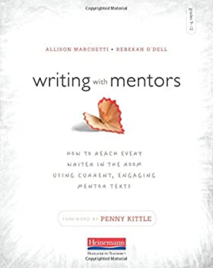 The cover of the book Writing with Mentors by Allison Marchetti and Rebekah ODell features a pencil shaving and the subtitle How to Reach Every Writer in the Room Using Current, Engaging Mentor Texts.