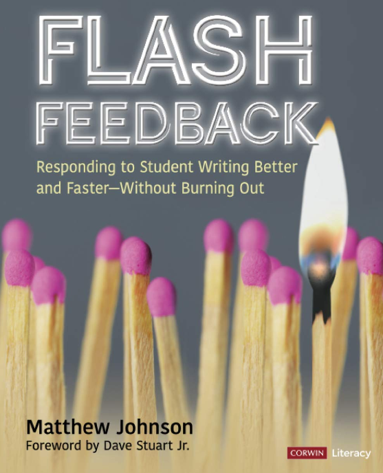 Book cover for Flash Feedback by Matthew Johnson, featuring a row of upright matchsticks with one lit. Subtitle: Responding to Student Writing Better and Faster—Without Burning Out.