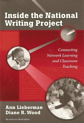 Book cover titled Inside the National Writing Project by Ann Lieberman and Diane R. Wood. It features black-and-white photos of people writing and collaborating, with red and gray graphic elements.