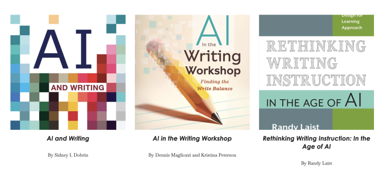 Three book covers about AI and writing: AI and Writing with large blue letters, AI in the Writing Workshop with a pen and colorful squares, and Rethinking Writing Instruction: In the Age of AI with green and gray text.